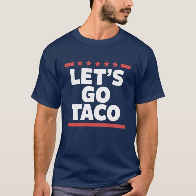 T-shirt Allons Taco Drôle Mème Trump (Devant)