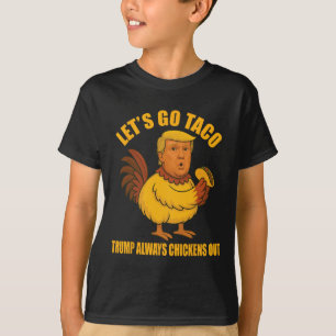 T-shirt Allons Taco Trump toujours chickens dehors Funny T