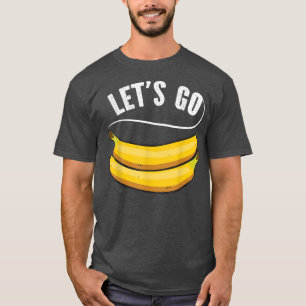 T-shirt Allons-y Bananes, Drôle Fruit Banana Citation Slog