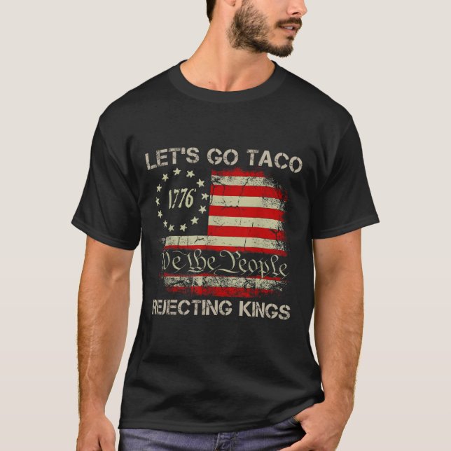 T-shirt Allons-y Rois Rejetant les Tacos Depuis 1776 Améri (Devant)