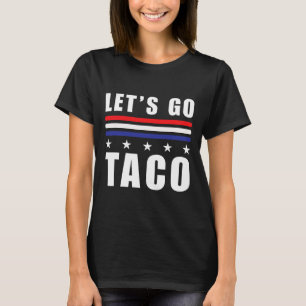 T-shirt Allons-y Taco T.a.c.o Poules Antit Trump Toujours