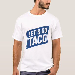 T-shirt Allons-y Taco - Trump échappe toujours à la parodi