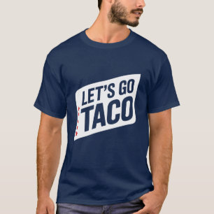 T-shirt Allons-y Taco - Trump échappe toujours à la parodi