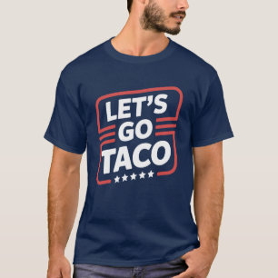 T-shirt Allons-y Taco Trump Mème - Parodie Politique Drôle