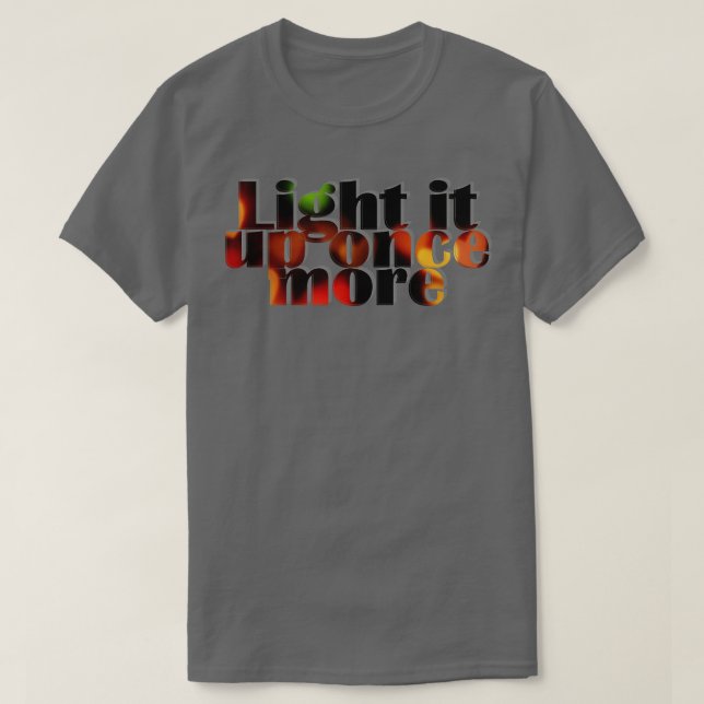 T-shirt Allumez-le une fois de plus (Design devant)
