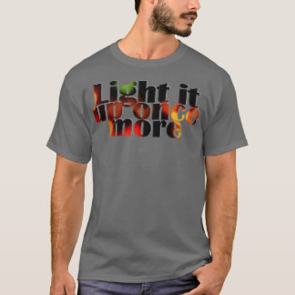 T-shirt Allumez-le une fois de plus
