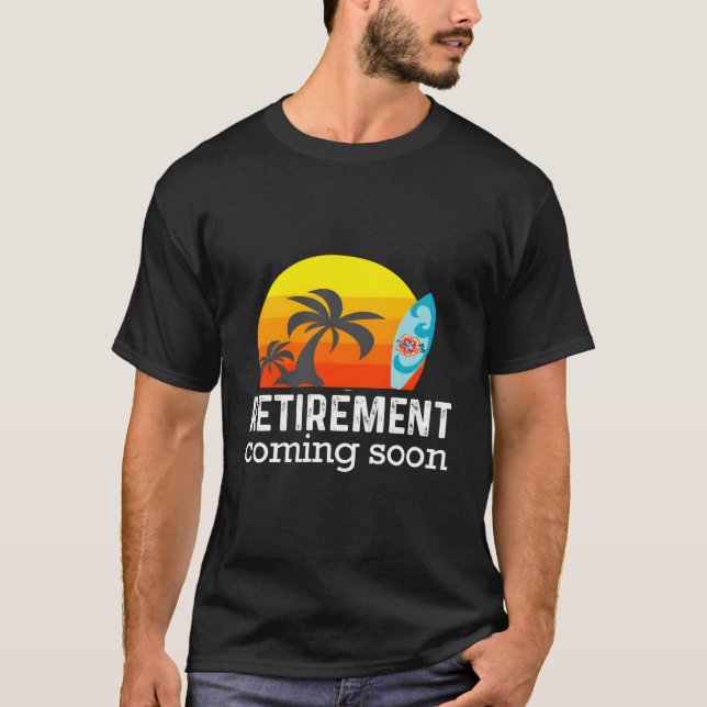 T-shirt Almost Retired Retiret Coming Soon Retiring (Devant)