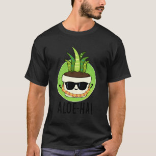 T-shirt Aloe-Ha Amusante Pun Aloe