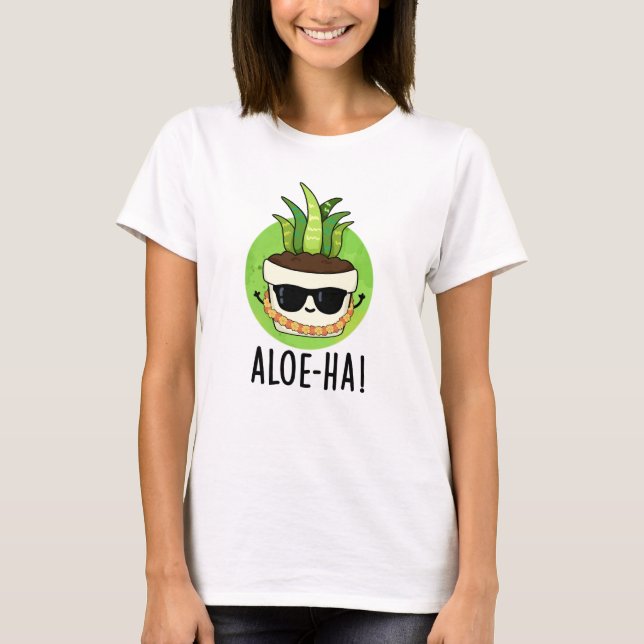 T-shirt Aloe-ha Funny Plante hawaïen Pun (Devant)
