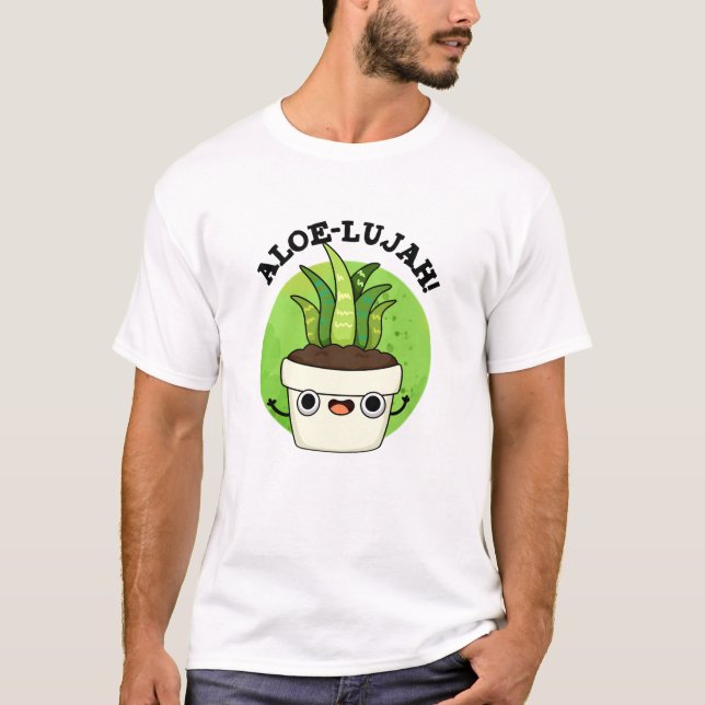 T-shirt Aloe-llujah Funny Aloe Vera Pun (Devant)