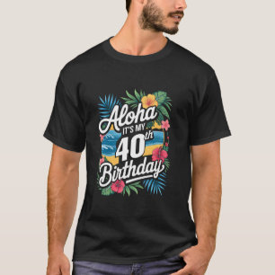 T-shirt Aloha 40e anniversaire Hawaiian Thème Hawaii Tropi