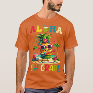T-shirt Aloha 6e année Ananas Hawaii Retour à l'école Te