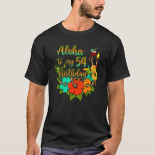 T-shirt Aloha À Mon 54E Anniversaire 54 Ans