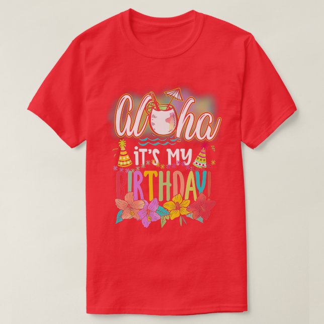 T-shirt Aloha C'est mon anniversaire Hawaiian Aloha Plages (Design devant)
