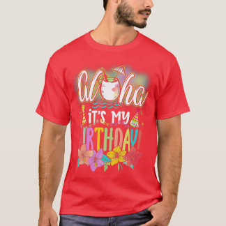 T-shirt Aloha C'est mon anniversaire Hawaiian Aloha Plages