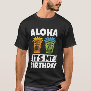 T-shirt Aloha C'est mon anniversaire - Luau Kahuna Art Haw