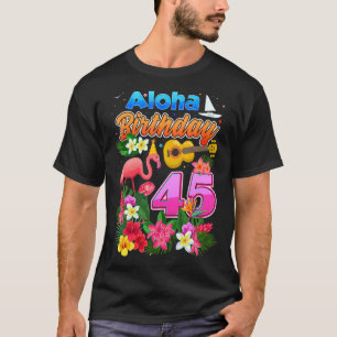 T-shirt Aloha Hawaii 45 ans Anniversaire 45ème Anniversair