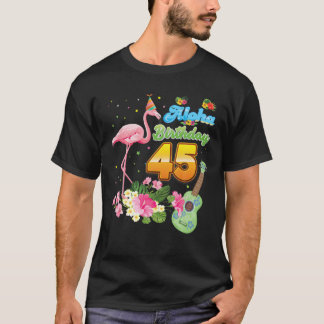 T-shirt Aloha Hawaii 45E Anniversaire 45 Ans Flamant rose 