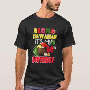 T-shirt Aloha Hawaiian C'est mon 60e anniversaire fête été