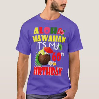 T-shirt Aloha Hawaiian C'est mon 60e anniversaire fête été