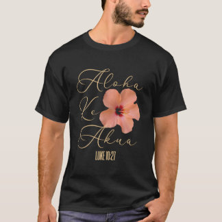 T-shirt Aloha Ke Akua Christian Hawaiian Hibiscus Flowers 