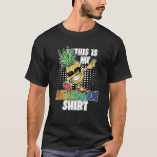 T-shirt Aloha, Ma Chemise Hawaïenne, C'Est L'Ananas Qui Es