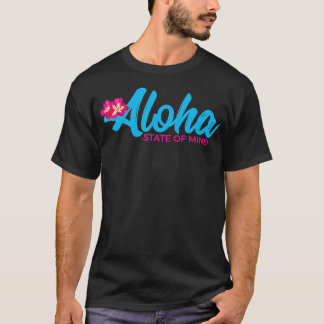 T-shirt Aloha State Of Mind Hawaii 2023 Vacation Hawaiian