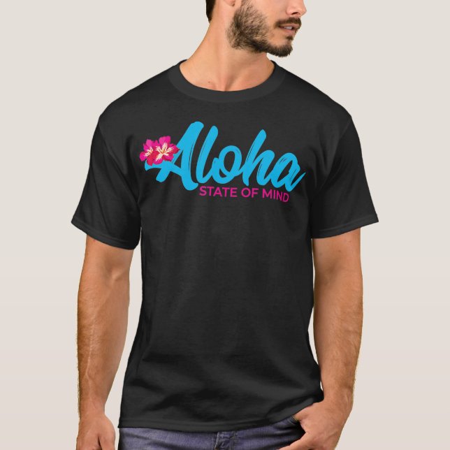 T-shirt Aloha State Of Mind Hawaii 2023 Vacation Hawaiian (Devant)