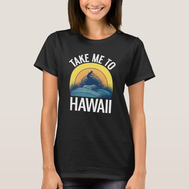 T-shirt Aloha Vacances M'Emmène À Hawaii (Devant)