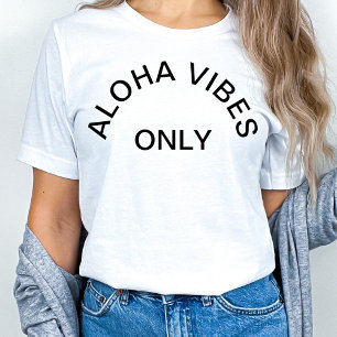 T-SHIRT "ALOHA VIBES UNIQUEMENT"