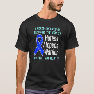 T-shirt Alopecia Aware Hair Loss Warrior Hottest Survi