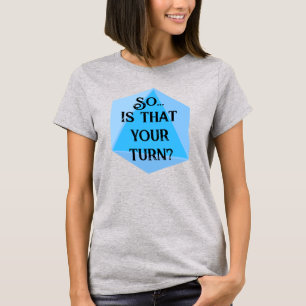 T-shirt Alors...C'est à votre tour ? Dungeons Dragons T-Sh