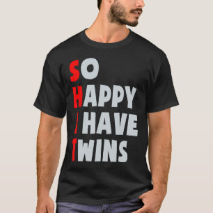 T-shirt Alors Heureux J'Ai Des Jumeaux Amusants Parent Twi