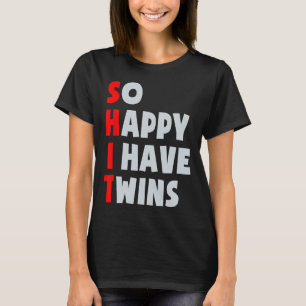 T-shirt Alors Heureux J'Ai Des Jumeaux Amusants Parent Twi