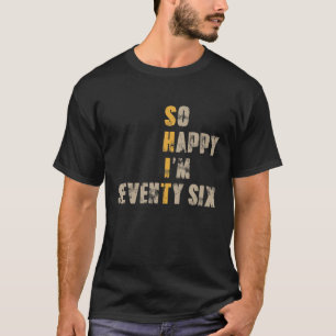 T-shirt Alors Heureux, j'ai soixante-seize ans 76 ans Funn