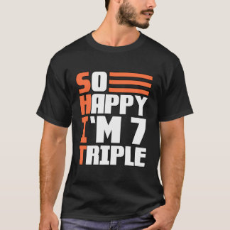 T-shirt Alors Heureux Je Suis Sept Triples 21E Anniversair