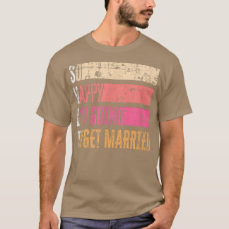 T-shirt Alors Heureux Que Je Vais Devenir Marié Grunge Pou