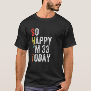 T-shirt Alors Joyeux, j'ai 33 ans aujourd'hui Funny 33ème