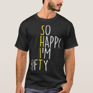 T-shirt Alors Joyeux Je Suis Cinquante Drôle 50 Ans 50èm