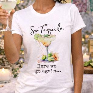 T-shirt Alors Tequila Nous Revoilà