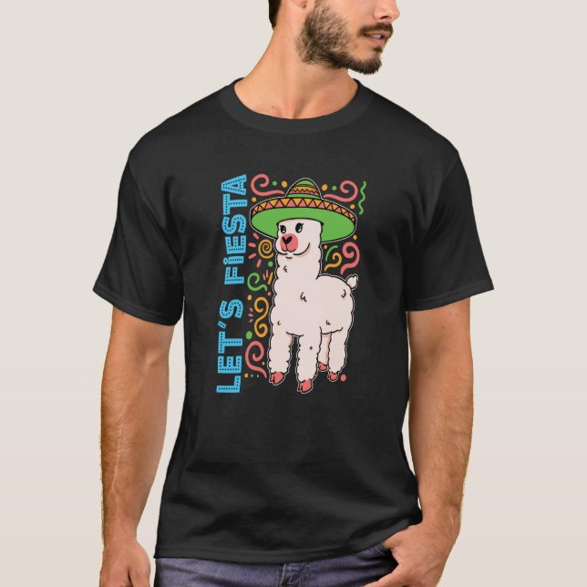 T-shirt alpaca llama animal mexico cinco de mayo let's fie (Devant)