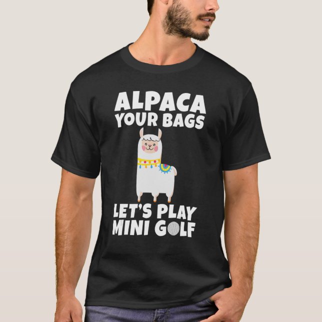 T-shirt Alpaca vos sacs permet de jouer Mini Golf (Devant)
