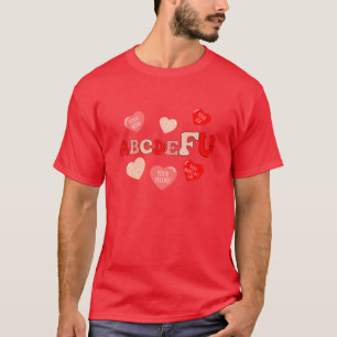 T-shirt Alphabet ABCDEFU Heart Love You Funny Valentines D