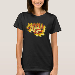 T-shirt Alright Cants, Bonjour, c'est sympa de vous voir,