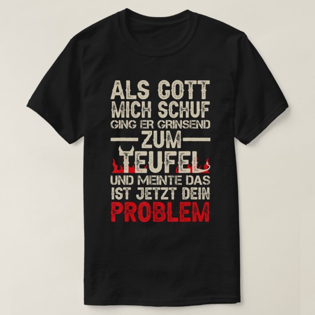 T-shirt Als Gott Mich Schuf Ging Er Grinsend Zum Teufel T- (Design devant)