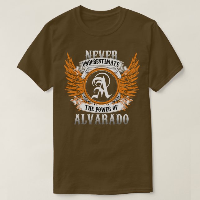 T-shirt Alvarado Nom Chemise Ne Sous-Estime Jamais Le Pouv (Design devant)