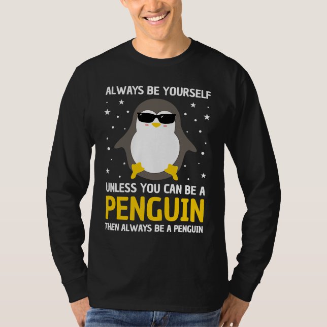 T-shirt Always Be A Penguin Men Women Penguin   Penguin (Devant)