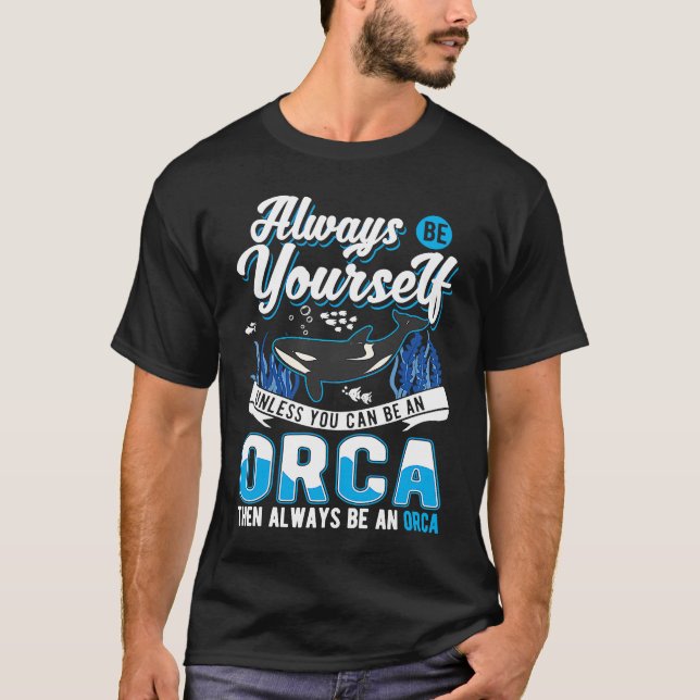 T-shirt Always Be Yourself Orca Whale (Devant)