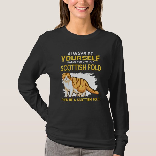 T-shirt Always Be Yourself Unless You Can Be A Scottish Fo (Devant)