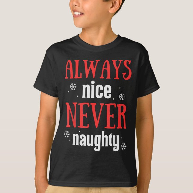 T-shirt Always Nice Never Naughty Funny Merry Christmas  (Devant)